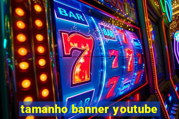 tamanho banner youtube